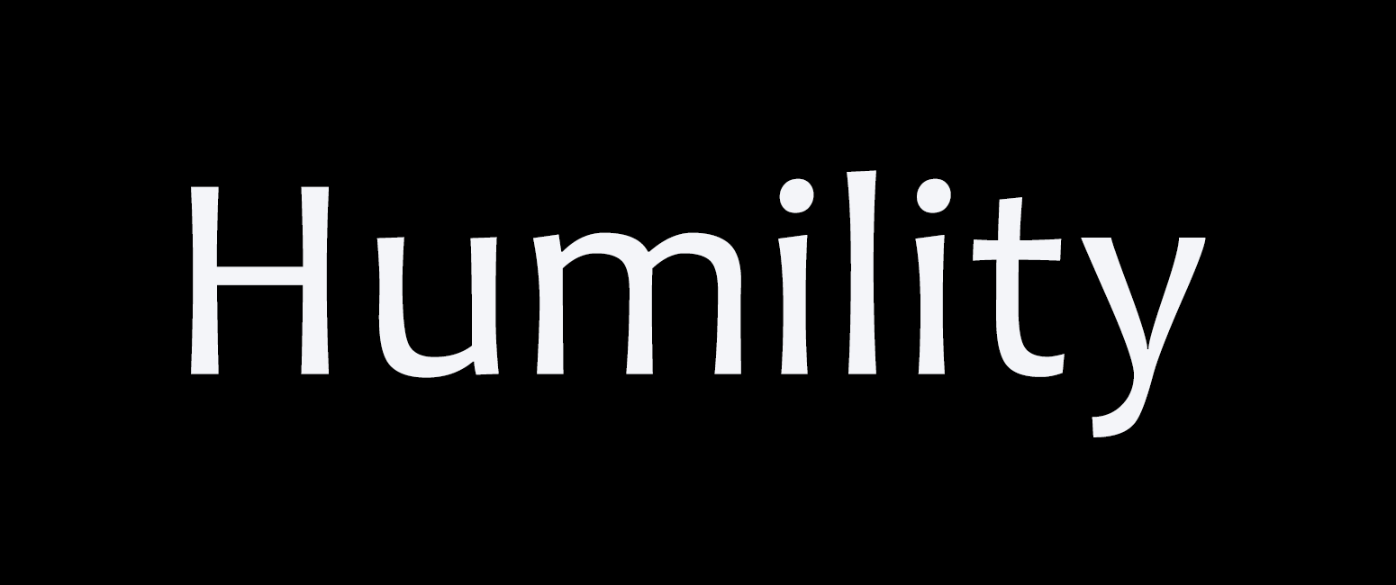 Humility: The mother of all virtues