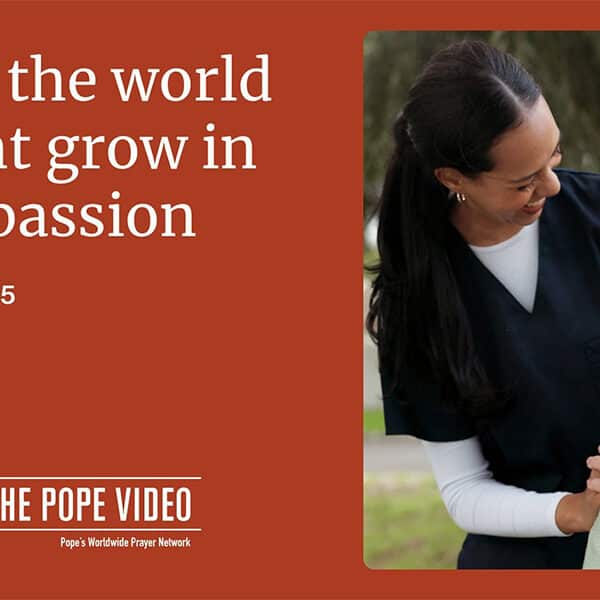 Pope’s prayer intention for June: That the world grow in compassion
