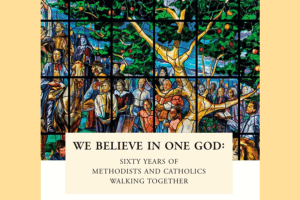 The cover of "We Believe in One God: 60 Years of Methodists and Catholics Walking Together,"